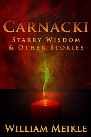 [Carnacki 04] • Carnacki: Starry Wisdom & Other Stories